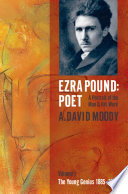 Ezra Pound : poet : a portrait of the man and his work /