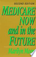 Medicare now and in the future /