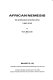 African nemesis : war and revolution in southern Africa, 1945-2010 /