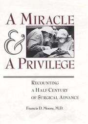 A miracle and a privilege : recounting a half century of surgical advance /