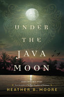 Under the Java moon : based on a true story /
