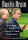 Bush's brain : how Karl Rove made George W. Bush presidential /