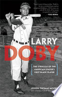 Larry Doby : the story of the American League's first black player /