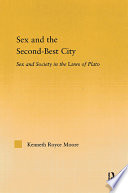 Sex and the second-best city : sex and society in the Laws of Plato /