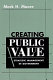 Creating public value : strategic management in government /