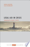 Legal aid in crisis : assessing the impact of reform /