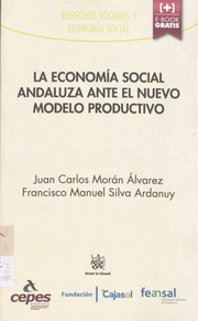 La economía social andaluza ante el nuevo modelo productivo /