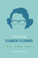 Creating Flannery O'Connor.