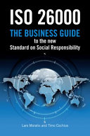 ISO 26000 : the business guide to the new standard on social responsibility /