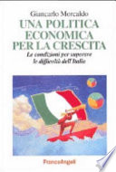 Una politica economica per la crescita : le condizioni per superare le difficoltà dell'Italia /