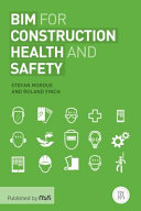 BIM for Construction Health and Safety /