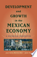 Development and Growth in the Mexican Economy. An Historical Perspective.