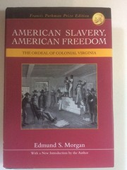 American slavery, American freedom : the ordeal of colonial Virginia : with a new introduction by the author /