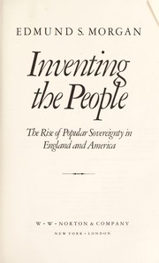 Inventing the people : the rise of popular sovereignty in England and America /