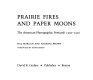 Prairie fires and paper moons /