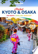 Lonely Planet Pocket Kyoto and Osaka [electronic resource].
