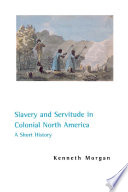 Slavery and servitude in colonial North America : a short history /