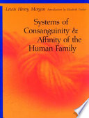 Systems of consanguinity and affinity of the human family /