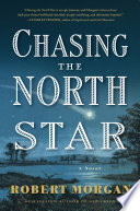 Chasing the North Star : a novel /