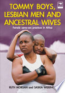 Tommy boys, lesbian men and ancestral wives : female same-sex practices in Africa /