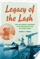 Legacy of the lash : race and corporal punishment in the Brazilian Navy /