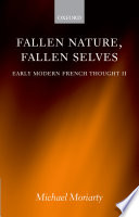 Fallen nature, fallen selves : early modern French thought II /