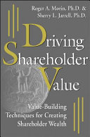 Driving shareholder value : value-building techniques for creating shareholder wealth /