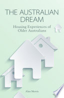 The Australian dream : housing experiences of older Australians /