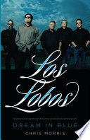 Los Lobos : dream in blue /