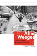 After Weegee : essays on contemporary Jewish American photographers /