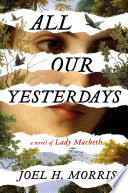 All our yesterdays : a novel /
