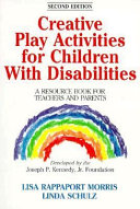 Creative play activities for children with disabilities : a resource book for teachers and parents /