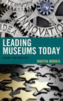 Leading museums today : theory and practice /