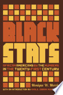 Black stats African Americans by the numbers in the twenty-first century /