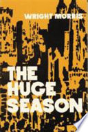 The huge season, a novel.