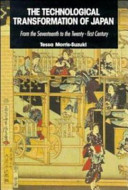 The technological transformation of Japan : from the seventeenth to the twenty-first century /