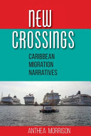 New crossings : Caribbean migration narratives /