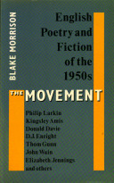 The movement : English poetry and fiction of the 1950s /