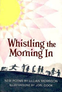 Whistling the morning in : new poems /