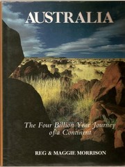 Australia : the four billion year journey of a continent /