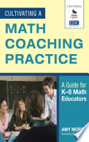 Cultivating a Math Coaching Practice : a Guide for K-6 Math Educators.