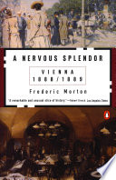 A nervous splendor : Vienna, 1888/1889 /