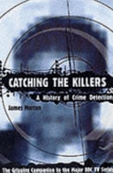 Catching the killers : the definitive history of criminal detection /