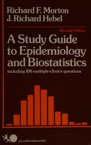 A study guide to epidemiology and biostatistics : including 100 multiple-choice questions /