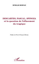 Descartes, Pascal, Spinoza et la question de l'effacement du tragique /