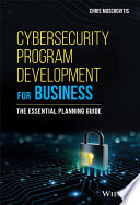 Cybersecurity program development for business : the essential planning guide /