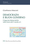 Democrazia e buon governo : cinque tesi democratiche nella Grecia del V secolo a.C. /