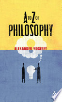 A to Z of philosophy /
