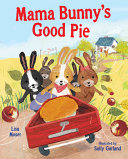 Mama bunny's good pie /
