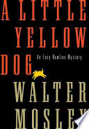 A little yellow dog : an Easy Rawlins mystery /